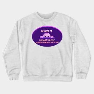 Be Sure To Crewneck Sweatshirt